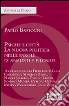 Psiche e città. La nuova politica nelle parole di analisti e filosofi. E-book. Formato Mobipocket ebook di Paolo Bartolini