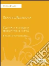 Capitale sociale e progetto di città: Il protagonismo dei bambini. E-book. Formato EPUB ebook di Giovanna Regalbuto