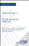 Sulle posizioni perdute: Forme della soggettività moderna dall'anticapitalismo a Ernst Junger. E-book. Formato EPUB ebook