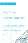 Il destino a essere felici: Evoluzione e biologia ci prendono per mano nella ricerca verso la felicità. E-book. Formato EPUB ebook di Bjorn Grinde
