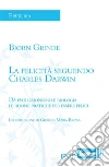 La felicità seguendo Charles Darwin: Da evoluzionismo e biologia le buone pratiche per essere felici. E-book. Formato EPUB ebook di Bjorn Grinde