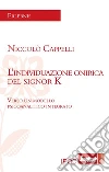 L'individuazione onirica del signor K: Verso un modello psicoanalitico integrato. E-book. Formato Mobipocket ebook di Niccolò Cappelli