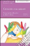 Crescere con amore. Una proposta educativa in chiave olistica. E-book. Formato EPUB ebook