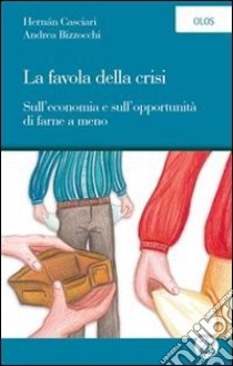 La favola della crisi. Sull'economia e sull'opportunità di farne a meno. E-book. Formato Mobipocket ebook di Hernán Casciari