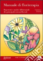 Manuale di floriterapia: Repertori e analisi differenziale dei principali sistemi floreali. E-book. Formato EPUB ebook