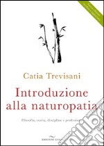 Introduzione alla Naturopatia: La filosofia olistica e le nuove ricerche. E-book. Formato EPUB ebook