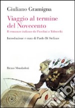 Viaggio al termine del Novecento. Il romanzo italiano da Pasolini a Tabucchi. E-book. Formato EPUB