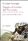 Viaggio al termine del Novecento. Il romanzo italiano da Pasolini a Tabucchi. E-book. Formato EPUB ebook di Giuliano Gramigna