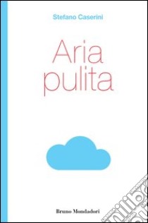 Aria Pulita. E-book. Formato EPUB ebook di Stefano Caserini