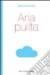 Aria Pulita. E-book. Formato EPUB ebook