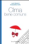 Clima bene comune. E-book. Formato EPUB ebook di Luca Mercalli