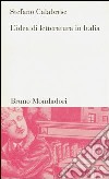 L' idea di letteratura in Italia. E-book. Formato EPUB ebook