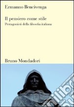 Il pensiero come stile. Protagonisti della filosofia italiana. E-book. Formato EPUB ebook