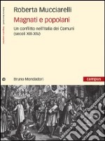 Magnati e popolani. Un conflitto nell'Italia dei Comuni (secoli XII-XIV). E-book. Formato EPUB ebook