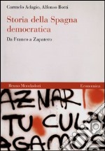 Storia della Spagna democratica. Da Franco a Zapatero. E-book. Formato EPUB ebook