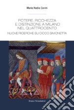 Potere, ricchezza e distinzione a Milano nel Quattrocento. Nuove ricerche su Cicco Simonetta. E-book. Formato PDF ebook