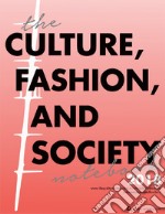 The Culture, Fashion, and Society Notebook 2018. E-book. Formato PDF ebook