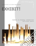 EXHIBIT!: Fashion on Display: Exhibitions and Brand Spaces. E-book. Formato PDF ebook