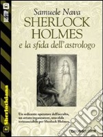 Sherlock Holmes e la sfida dell'astrologo. E-book. Formato EPUB ebook