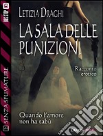 La sala delle punizioni. E-book. Formato EPUB ebook