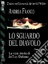 Lo sguardo del diavolo: Jeffrey Dahmer. E-book. Formato EPUB ebook