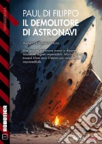 Il demolitore di astronavi. E-book. Formato EPUB ebook