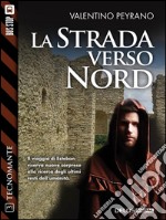 La strada verso nord: Tecnomante 3. E-book. Formato EPUB ebook