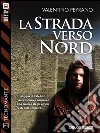 La strada verso nord: Tecnomante 3. E-book. Formato EPUB ebook di Valentino Peyrano