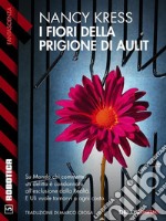 I fiori della prigione di Aulit. E-book. Formato EPUB ebook