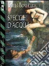 Specchi d'acqua: L'ultima soglia 1. E-book. Formato EPUB ebook di Scilla Bonfiglioli