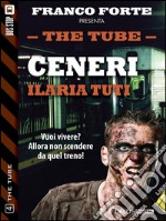 Ceneri. The tube. E-book. Formato EPUB ebook