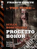 Progetto Bokor. The tube. E-book. Formato EPUB ebook