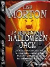 La leggenda di Halloween Jack. E-book. Formato EPUB ebook di Lisa Morton