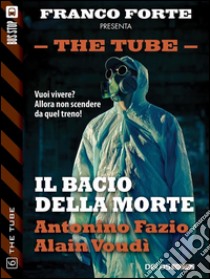 Il bacio della morte. The tube. E-book. Formato EPUB ebook di Alain Voudì