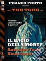 Il bacio della morte. The tube. E-book. Formato EPUB ebook