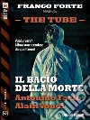 Il bacio della morte. The tube. E-book. Formato EPUB ebook