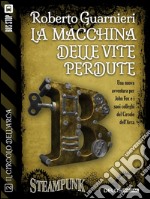 La macchina delle vite perduteIl circolo dell'Arca 2. E-book. Formato EPUB