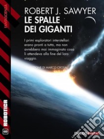 Le spalle dei giganti. E-book. Formato EPUB ebook di Robert J. Sawyer