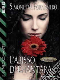 L'abisso di Khantara: IL NECROMANTE 2. E-book. Formato EPUB ebook di Simonetta Fornasiero