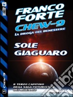 Sole giaguaro: Chew-9 3. E-book. Formato EPUB ebook