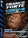 Morte dell'Agglomerato: Chew-9 5. E-book. Formato EPUB ebook di Franco Forte