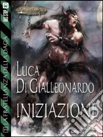 Iniziazione: La Fratellanza della Daga 2. E-book. Formato EPUB ebook