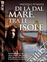 Di là dal mare, tra le isole: Tecnomante 7. E-book. Formato EPUB ebook