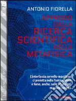 Approdo della ricerca scientifica nella metafisica. E-book. Formato EPUB ebook