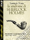 La sindrome di Sherlock Holmes. E-book. Formato EPUB ebook