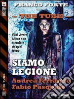 Siamo legione. The tube. E-book. Formato EPUB ebook