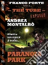 Paranoia Park. The tube. Exposed. E-book. Formato EPUB ebook di Andrea Montalbò