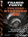 Stazione 28. The tube. E-book. Formato EPUB ebook di Franco Forte
