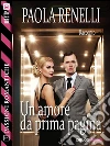Un amore da prima pagina. E-book. Formato EPUB ebook di Paola Renelli