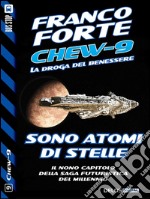 Sono atomi di stelle: Chew-9 9. E-book. Formato EPUB ebook